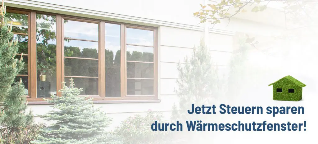 Jetzt Steuern sparen durch Wärmeschutzfenster!